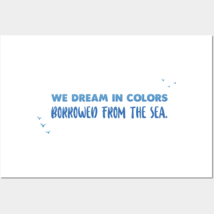 We dream in colors - Ocean Quotes Posters and Art